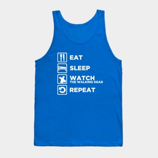 Eat Sleep WATCH THE WALKING DEAD Repeat Tank Top